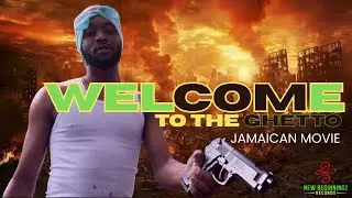 NEW   Jamaican Series | WELCOME TO THE GHETTO ~ Season 2 Episode 5