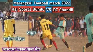 Semi Final | Sonahatu ( Raj Sports Bundu) Vs Lalsagar ( DC Chandil ) | Marangkiri Football Match