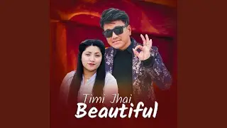 Timi Jhai Beautiful