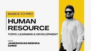 Learning & Development: Basics to Pro HR