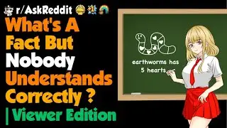 What's A Fact But Nobody Understands Correctly ? | Viewer Edition
