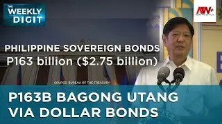 P163B bagong utang ng Pilipinas via dollar bonds | The Weekly Digit