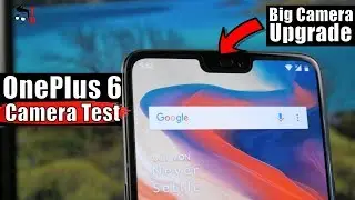OnePlus 6 Camera Test: Sample Photos and Videos