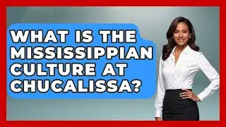 What Is The Mississippian Culture At Chucalissa? - Archaeology Quest
