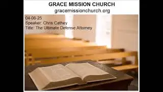 04-06-25 Speaker: Chris Cathey - Title: The Ultimate Defense Attorney