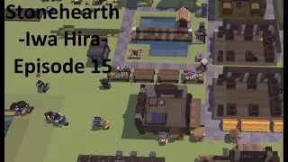 Stonehearth; Episode 15 - Iwa Hira