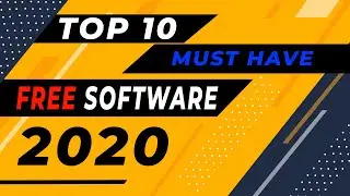 Top 10 Free Windows Softwares | 10 Free Useful Software for Windows 10  Everyone Should Have in 2020