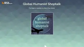 GHS S2E18 - Migration & Mobility Rights: The Right to Mobility in a Rich/Poor World
