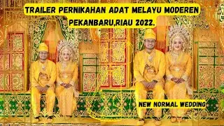 TRAILER PERNIKAHAN ADAT MELAYU MODREN PEKANBARU,RIAU 2022.II WEDDING NEW NORMAL,EKA MAYA & RIO.