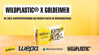 WILDPLASTIC&reg; x Goldeimer - Die erste Klopapierverpackung aus wildem Plastik im Supermarktregal