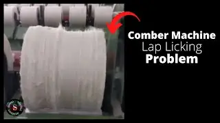 Comber Machine Lap Licking Problem || Detailed Solution || Sahoo Textile Academy