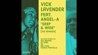 Vick Lavender - Deep & Wide Feat. Angel-A (Sol Brown Remix)