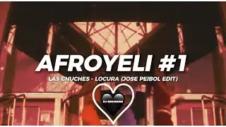 Jose Peibol - AFROYELI 1 (Las Chuches - Locura) 🖤 DJ ADEMARO