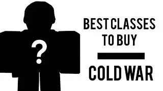 BEST CLASSES TO BUY IN COLD WAR! (roblox)