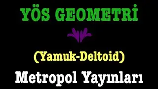YÖS GEOMETRİ(Yamuk-Deltoid,metropol yayınları)