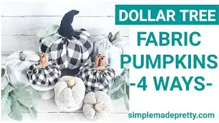DIY Dollar Tree Fabric Pumpkins - 4 WAYS - How To make fabric pumpkins, no-sew fabric pumpkins