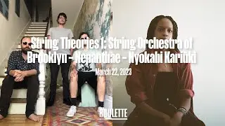 String Theories 1: String Orchestra of Brooklyn &ndash; Nepanthae &ndash; Nyokabi Kariũki
