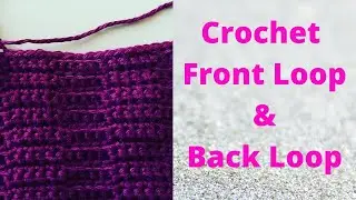 How to Front and Back Loop Only Crochet | How to Crochet for Complete Beginners Lesson 3