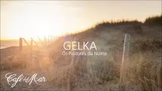 Gelka - Os Pastores da Noitte (Caf&eacute; del Mar Vol. 13)