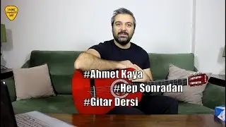 Gitar Dersi | Hep Sonradan | Ahmet Kaya
