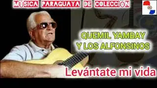 Lev&aacute;ntate mi vida. QUEMIL YAMBAY Y LOS ALFONSINOS.