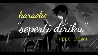 karaoke ripper clown @ seperti diriku