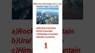 Longest continental mountain range in the world // Gk question in the world