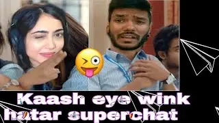 Kaash eye wink stream Hastar super chat| Sakth launda pigal gaya