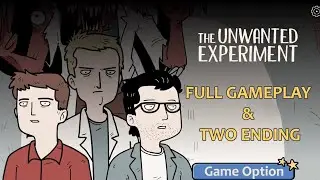 The Unwanted Experiment Full Gameplay and Ending @GameOptionChannel 