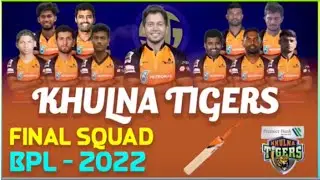 BPL 2022 - Khulna Tigers Team Final Squad I Khulna Tiger Final Squad BPL 2022 I BPL 2022 Khulna Team