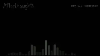 [Afterthoughts Day 12] Forgotten