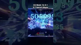 C6 Skirk 12-3-1 Spiral Abyss 5.7