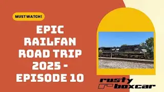2025 RAILFAN ROAD TRIP - EPISODE 10 - CINCINNATI, OHIO - 3 NORFOLK SOUTHERN & 2 CSX FREIGHT TRAINS