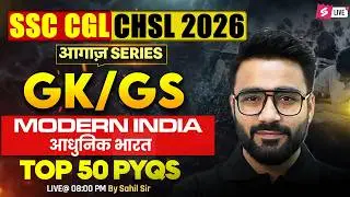 SSC CGL/ CHSL GK GS Classes 2026 | Modern India for SSC CGL/ CHSL 2026 | GK GS by Sahil Madaan Sir