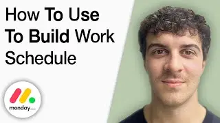 How to use Monday.com to Build Work Schedule [2025 Full Guide]