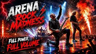 ARENA ROCK MADNESS • Full Power, Full Volume | Stadium Rock Mix (1h 8m)