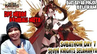 SUBATHON SEVEN KNIGHTS! DPS MERAH META?? DI GW KAGAK~ day7 | Topup MURAH? ya di POINTTOPUP LAAHH
