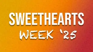 Sweetheart Week '25