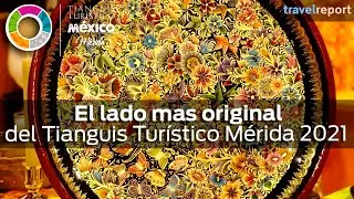 #TianguisTur&iacute;stico Las artesan&iacute;as de M&eacute;xico en el Tianguis Tur&iacute;stico M&eacute;rida 2021