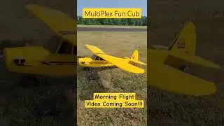 MultiPlex Fun Cub (Morning Flight Video Coming Soon!!!)