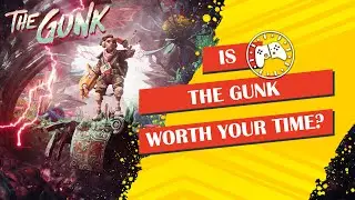 Is The Gunk Worth Your Time? | Review