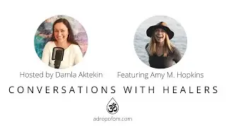 Conversations With Healers #Podcast - Amy M. Hopkins - Healing Through Cold Exposure