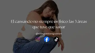 El cansancio no siempre es físico: las 3 áreas que tuve que sanar