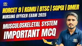Musculoskeletal system Imp MCQ  | AIIMS NORCET 9 | KGMU | Bihar CHO Exam 2025 | SGPGI | DMER