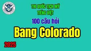 Bang Colorado - 100 C&acirc;u Hỏi Thi Quốc Tịch Mỹ bằng Tiếng Việt 2025 - X&aacute;o Trộn Thứ Tự