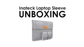 Budget Laptop Sleeve by Inateck [Unboxing]