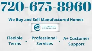 Colorado Mobile Homes - We Buy & Sell Manufactured Homes - Denver, CO Metro Area