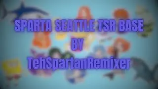 (-Reupload-) Sparta Seattle TSR Base By TehSpartanRemixer