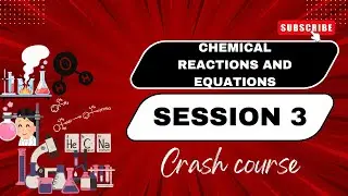 CRASH COURSE DAY 3- CHEMICAL REACTION AND EQUATION