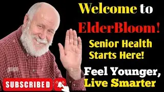👉 Welcome to ElderBloom | Your Trusted Guide to Senior Health & Graceful Aging